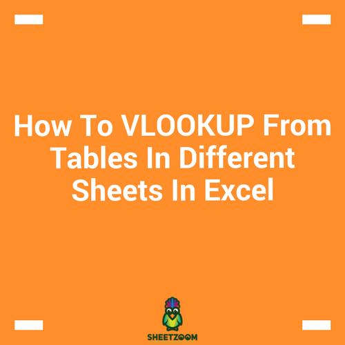 How To Vlookup From Tables In Different Sheets In Excel