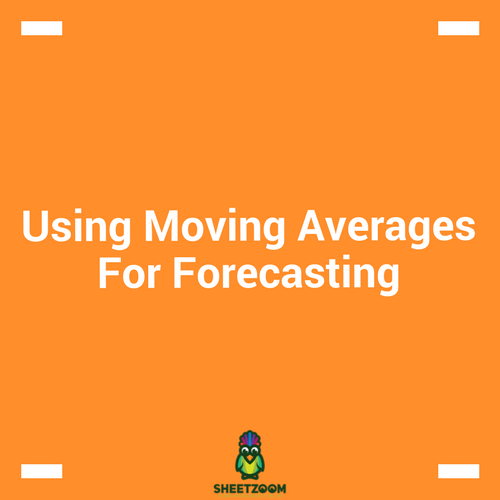 Using Moving Averages For Forecasting Sheetzoom Excel